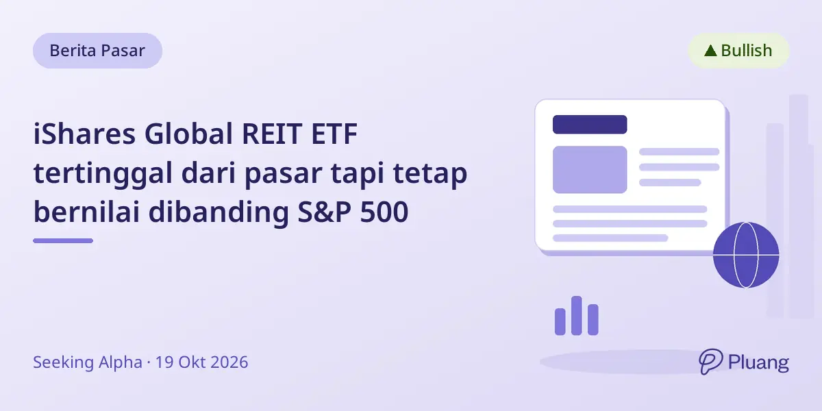 iShares Global REIT ETF tertinggal dari pasar tapi tetap bernilai dibanding S&P 500