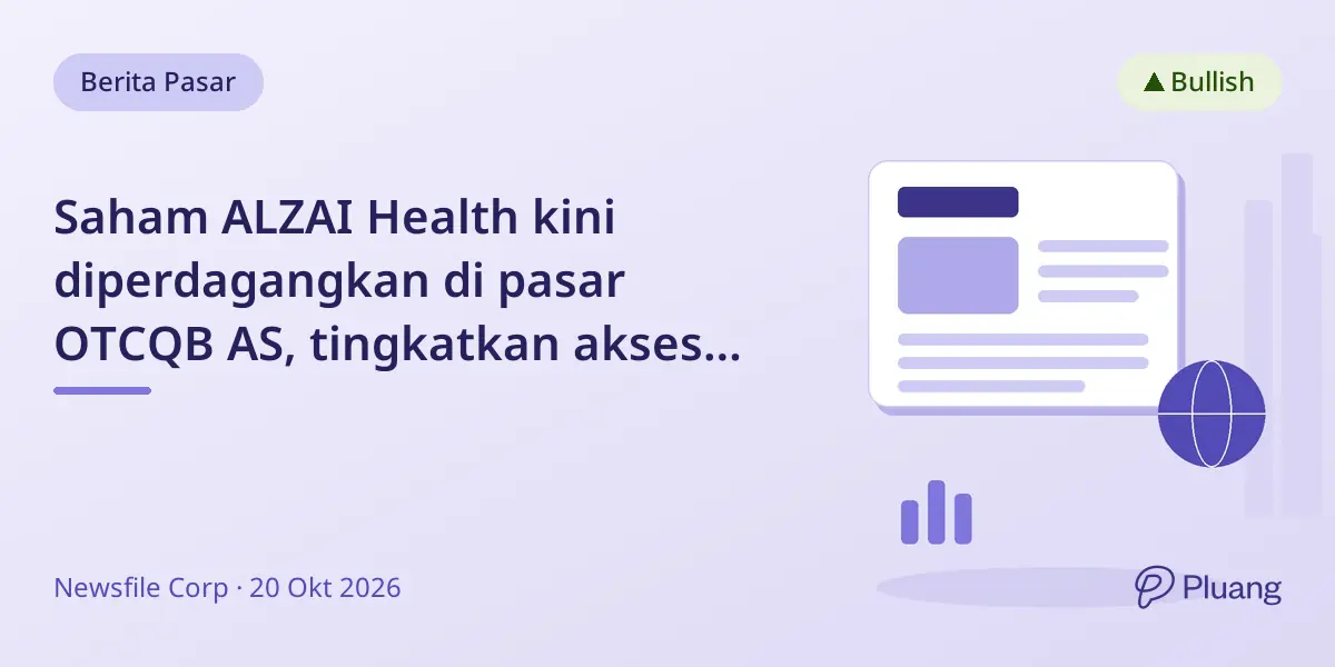 Saham ALZAI Health kini diperdagangkan di pasar OTCQB AS, tingkatkan akses dan visibilitas investor AS.