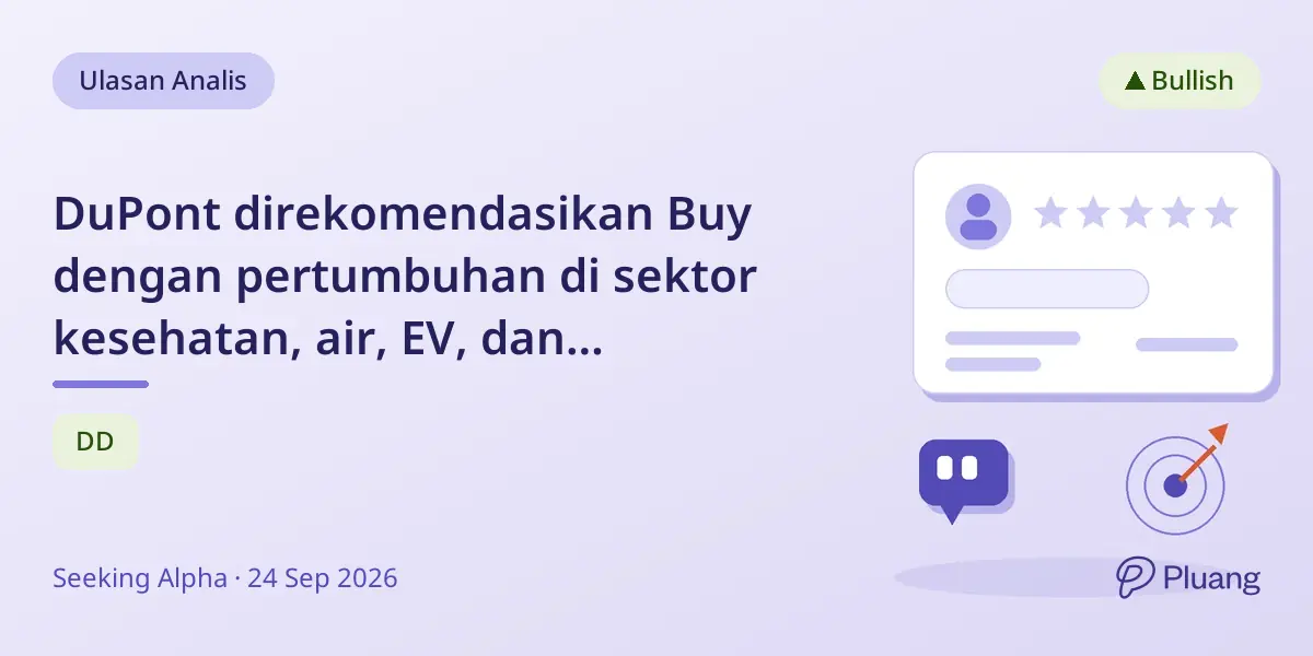 DuPont direkomendasikan Buy dengan pertumbuhan di sektor kesehatan, air, EV, dan kedirgantaraan serta margin kuat.