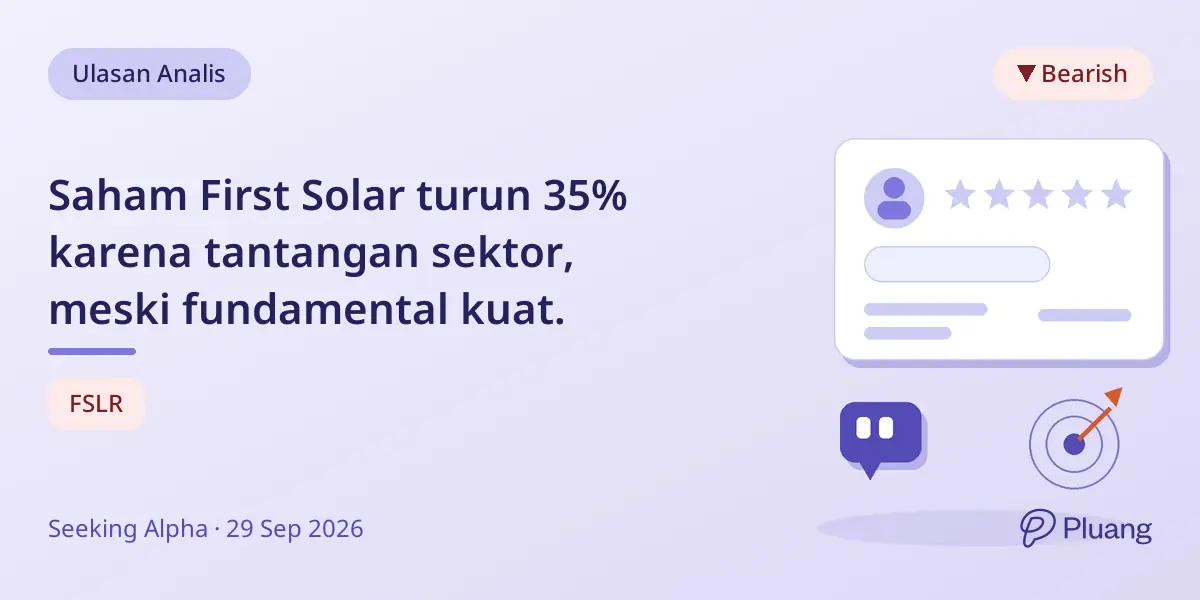 Saham First Solar turun 35% karena tantangan sektor, meski fundamental kuat.