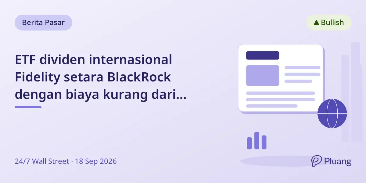 ETF dividen internasional Fidelity setara BlackRock dengan biaya kurang dari separuhnya.