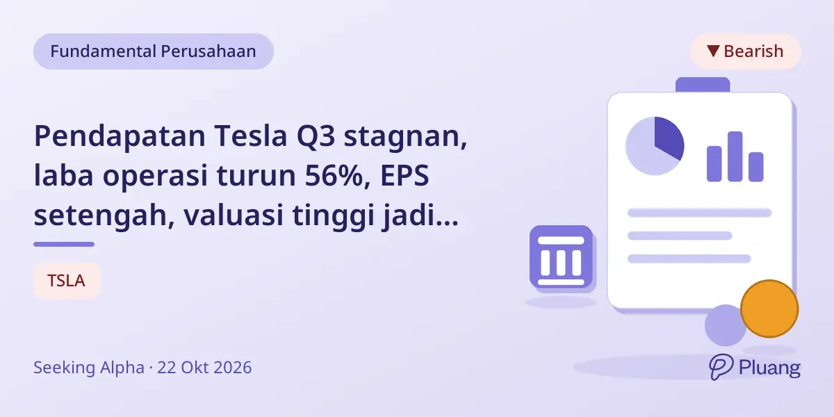 Pendapatan Tesla Q3 stagnan, laba operasi turun 56%, EPS setengah, valuasi tinggi jadi perhatian