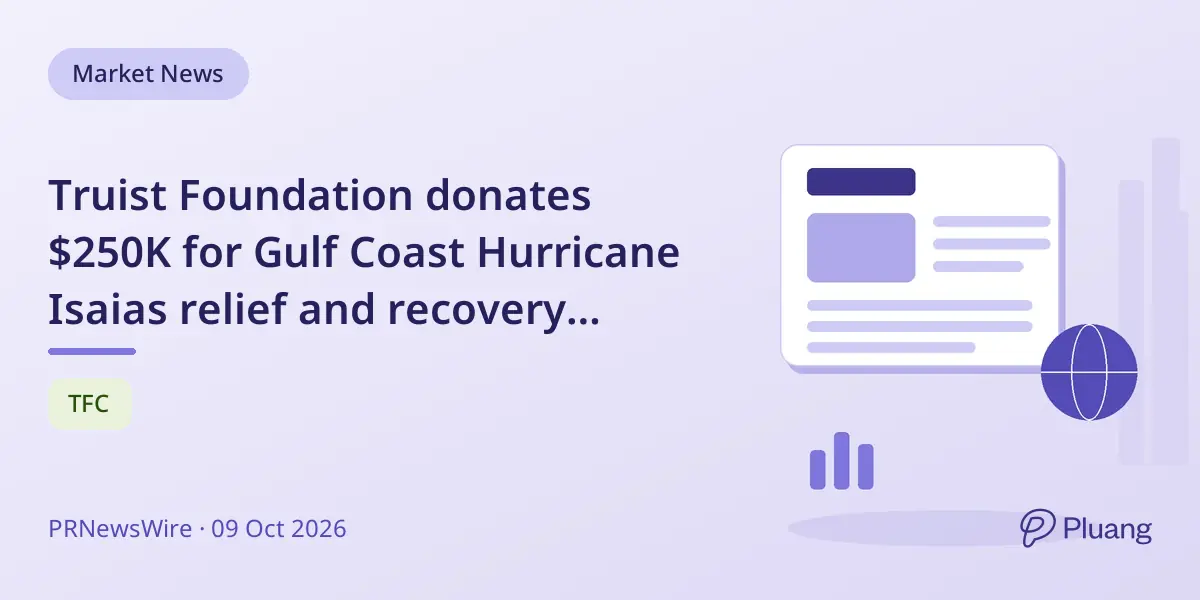 Truist Foundation donates $250K for Gulf Coast Hurricane Isaias relief and recovery efforts