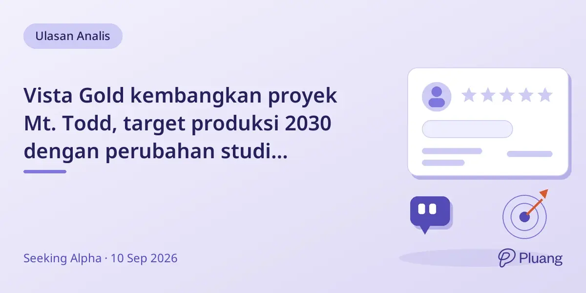 Vista Gold kembangkan proyek Mt. Todd, target produksi 2030 dengan perubahan studi kelayakan dan modal kuat.