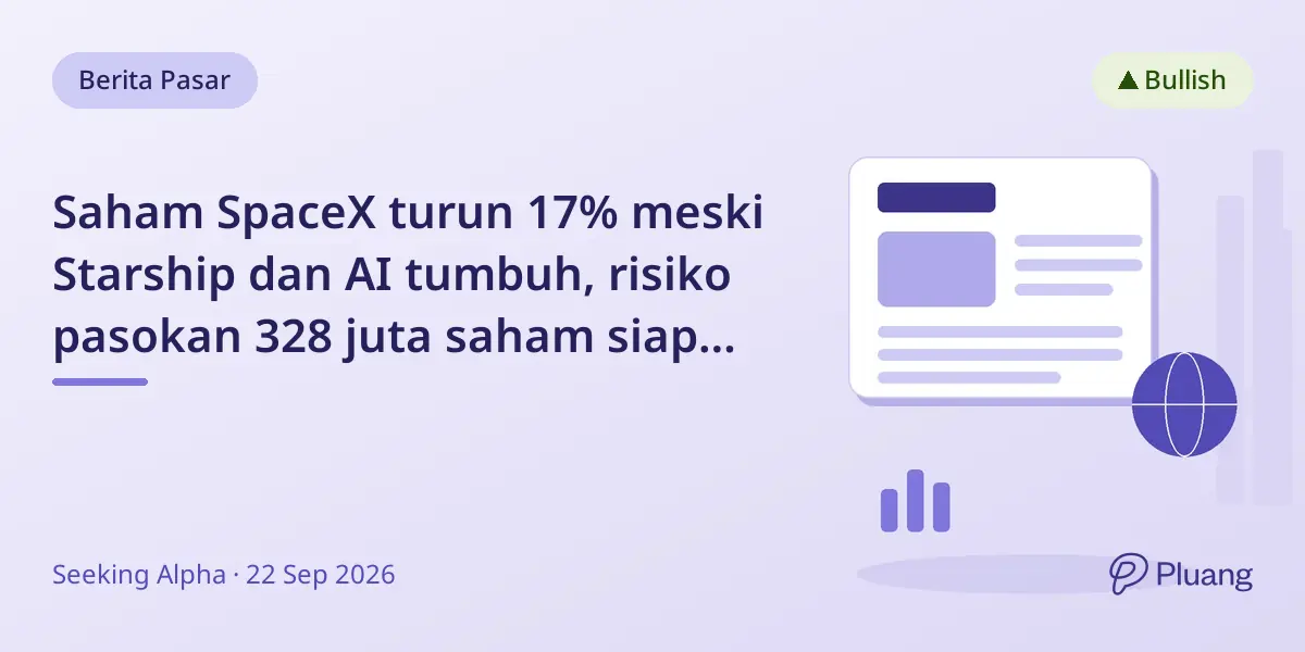 Saham SpaceX turun 17% meski Starship dan AI tumbuh, risiko pasokan 328 juta saham siap jual.