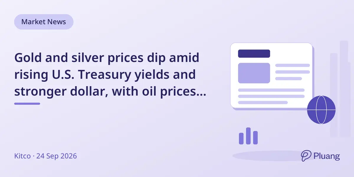 Gold and silver prices dip amid rising U.S. Treasury yields and stronger dollar, with oil prices adding inflation concerns.