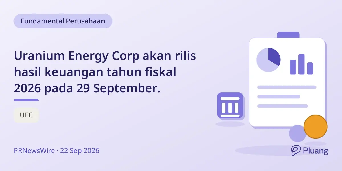 Uranium Energy Corp akan rilis hasil keuangan tahun fiskal 2026 pada 29 September.
