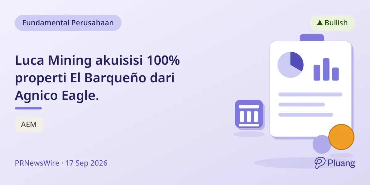 Luca Mining akuisisi 100% properti El Barqueño dari Agnico Eagle.