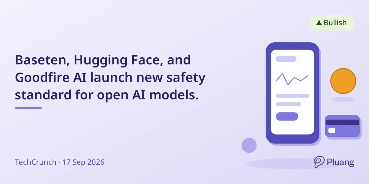 Baseten, Hugging Face, and Goodfire AI launch new safety standard for open AI models.