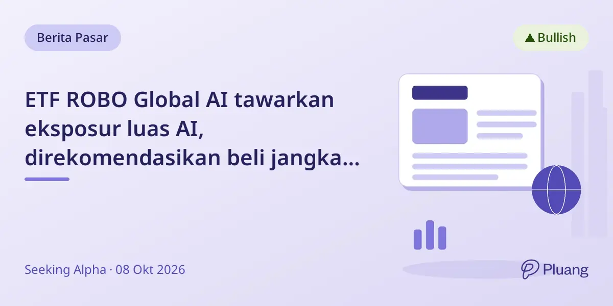 ETF ROBO Global AI tawarkan eksposur luas AI, direkomendasikan beli jangka panjang meski valuasi tinggi.