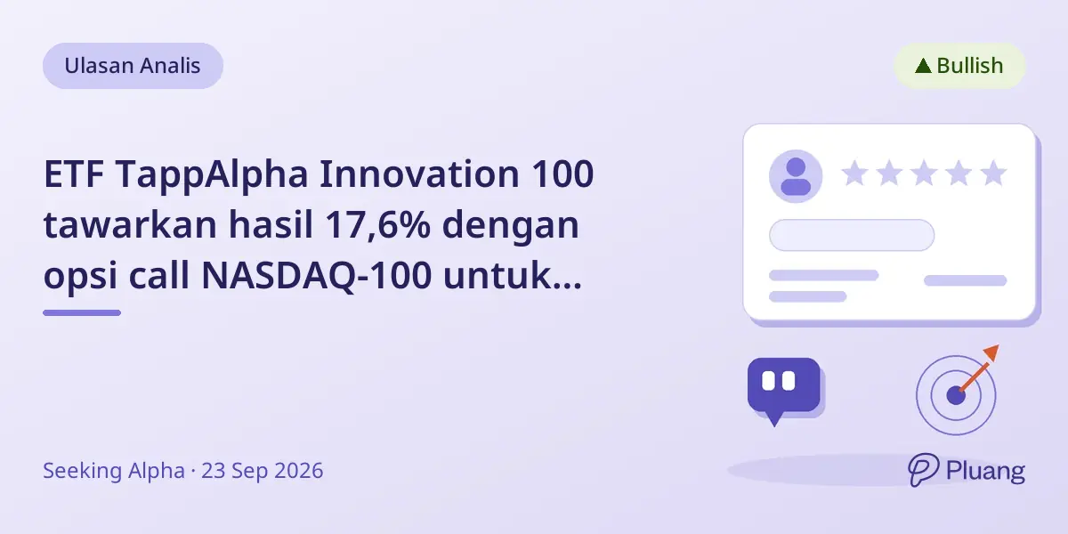 ETF TappAlpha Innovation 100 tawarkan hasil 17,6% dengan opsi call NASDAQ-100 untuk pendapatan dan pertumbuhan