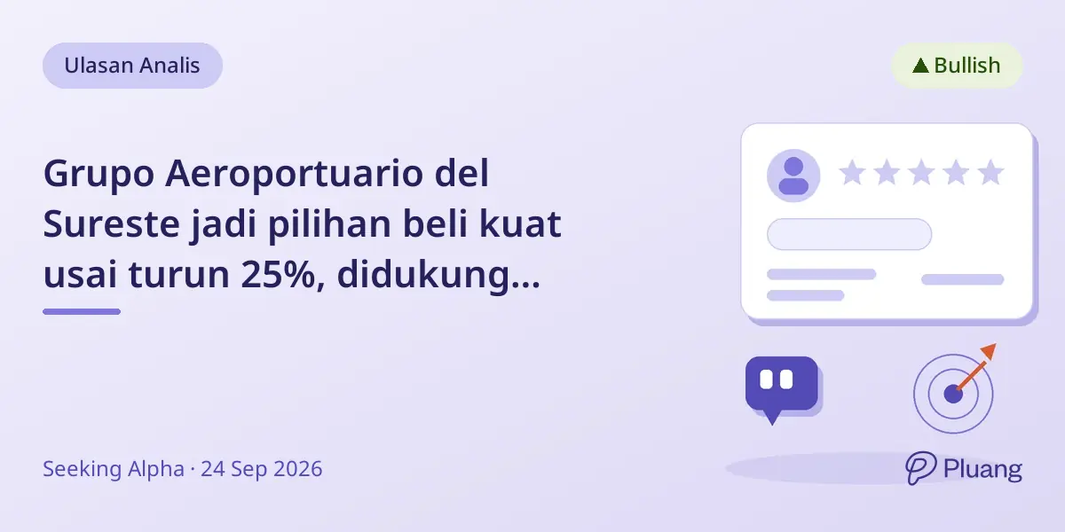 Grupo Aeroportuario del Sureste jadi pilihan beli kuat usai turun 25%, didukung akuisisi Motiva yang diversifikasi pendapatan.