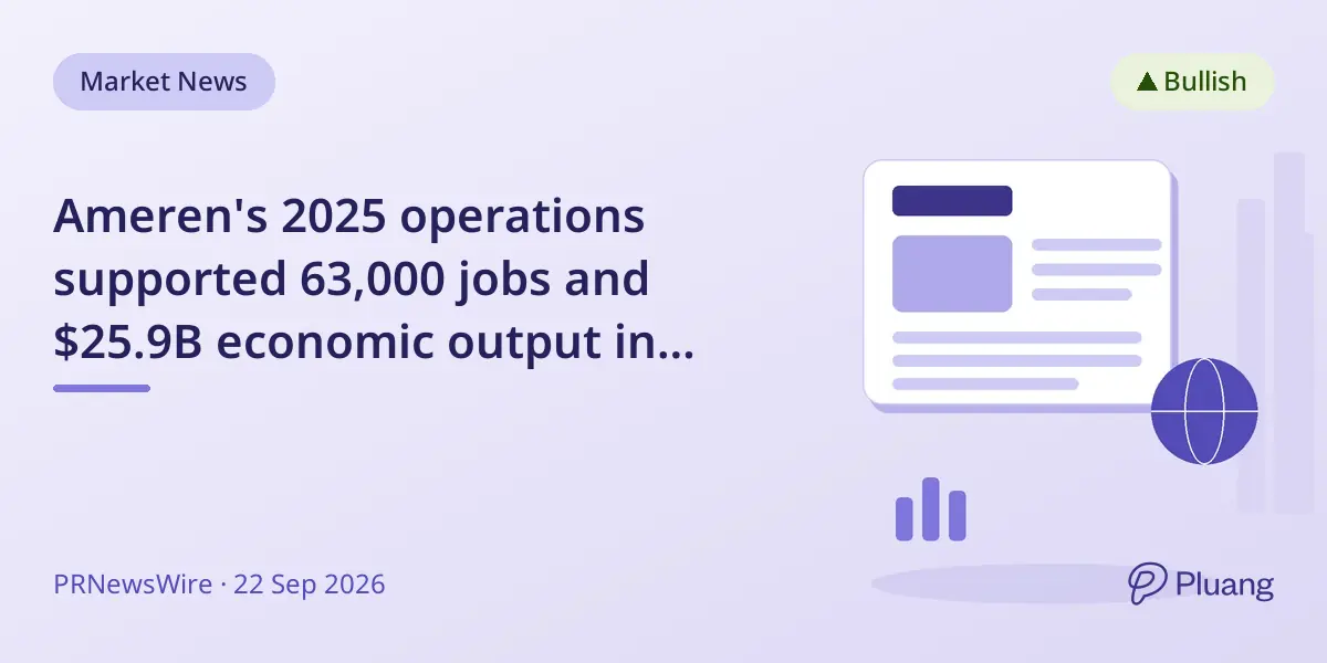 Ameren's 2025 operations supported 63,000 jobs and $25.9B economic output in Missouri and Illinois