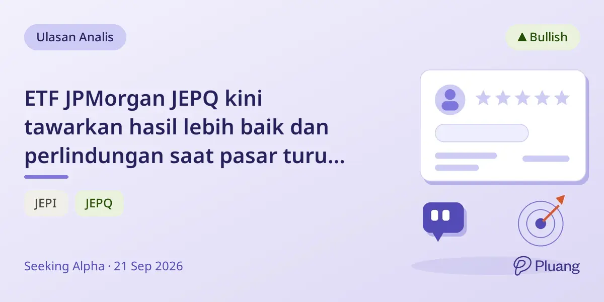 ETF JPMorgan JEPQ kini tawarkan hasil lebih baik dan perlindungan saat pasar turun dibanding JEPI.