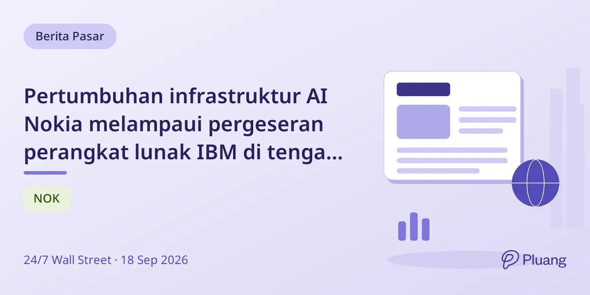 Pertumbuhan infrastruktur AI Nokia melampaui pergeseran perangkat lunak IBM di tengah hasil 2026 yang berbeda.