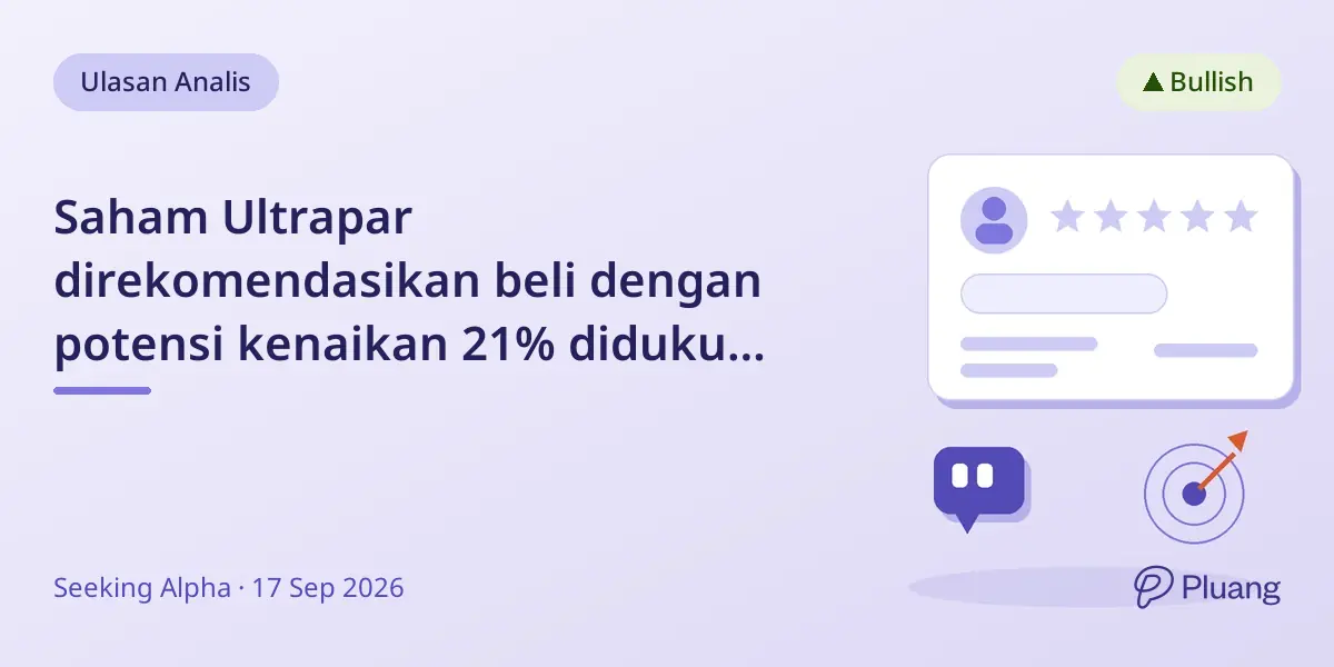 Saham Ultrapar direkomendasikan beli dengan potensi kenaikan 21% didukung harga minyak dan perbaikan manajemen.