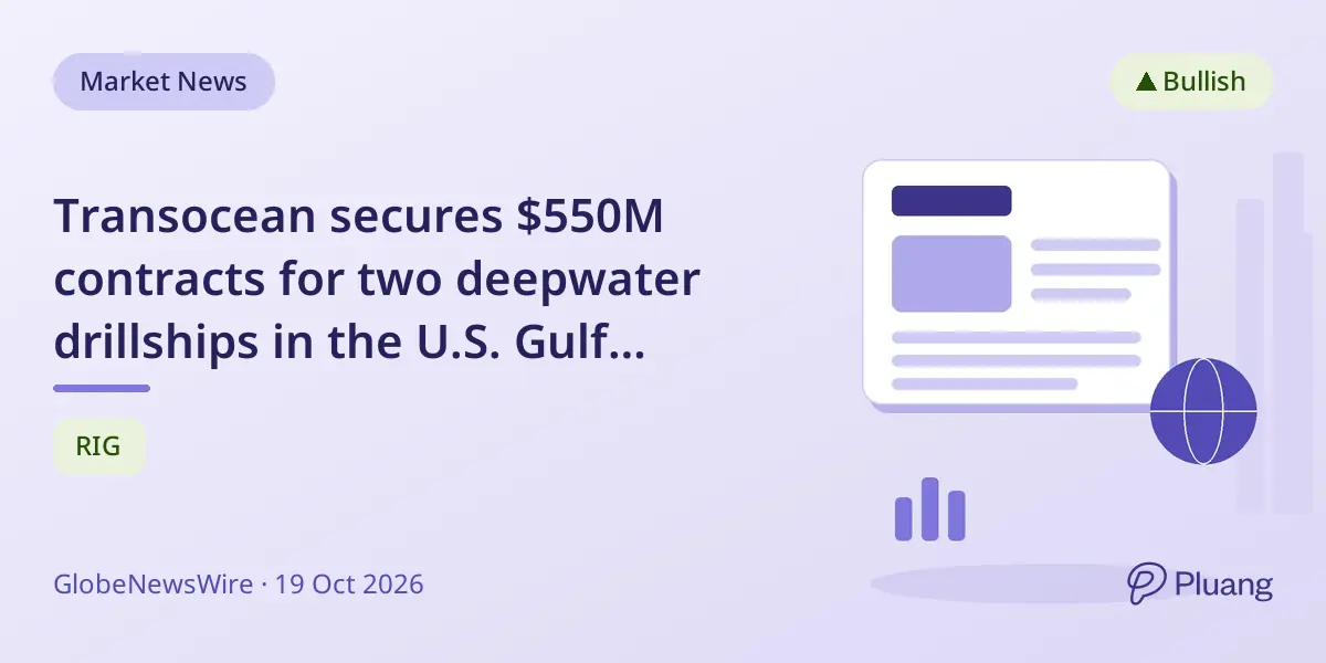 Transocean secures $550M contracts for two deepwater drillships in the U.S. Gulf starting 2027