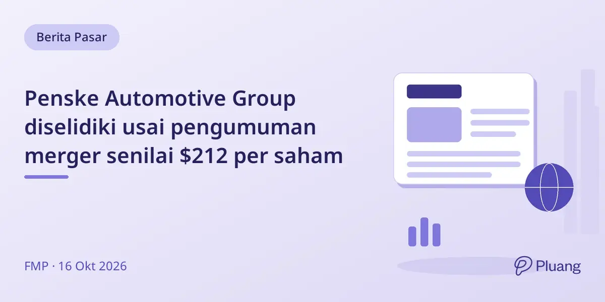 Penske Automotive Group diselidiki usai pengumuman merger senilai $212 per saham
