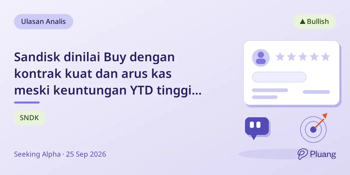 Sandisk dinilai Buy dengan kontrak kuat dan arus kas meski keuntungan YTD tinggi dan valuasi rendah.