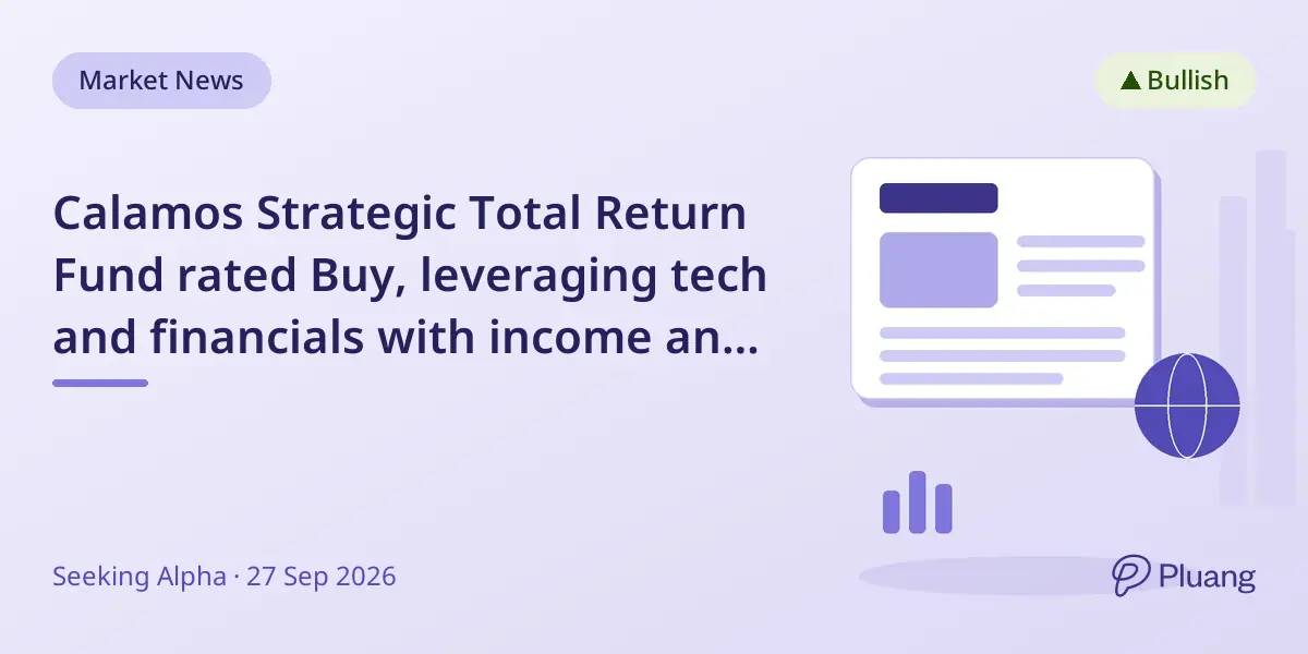Calamos Strategic Total Return Fund rated Buy, leveraging tech and financials with income and leverage for growth.
