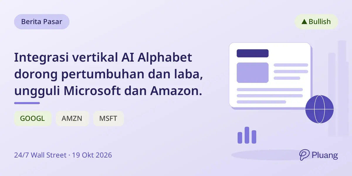 Integrasi vertikal AI Alphabet dorong pertumbuhan dan laba, ungguli Microsoft dan Amazon.