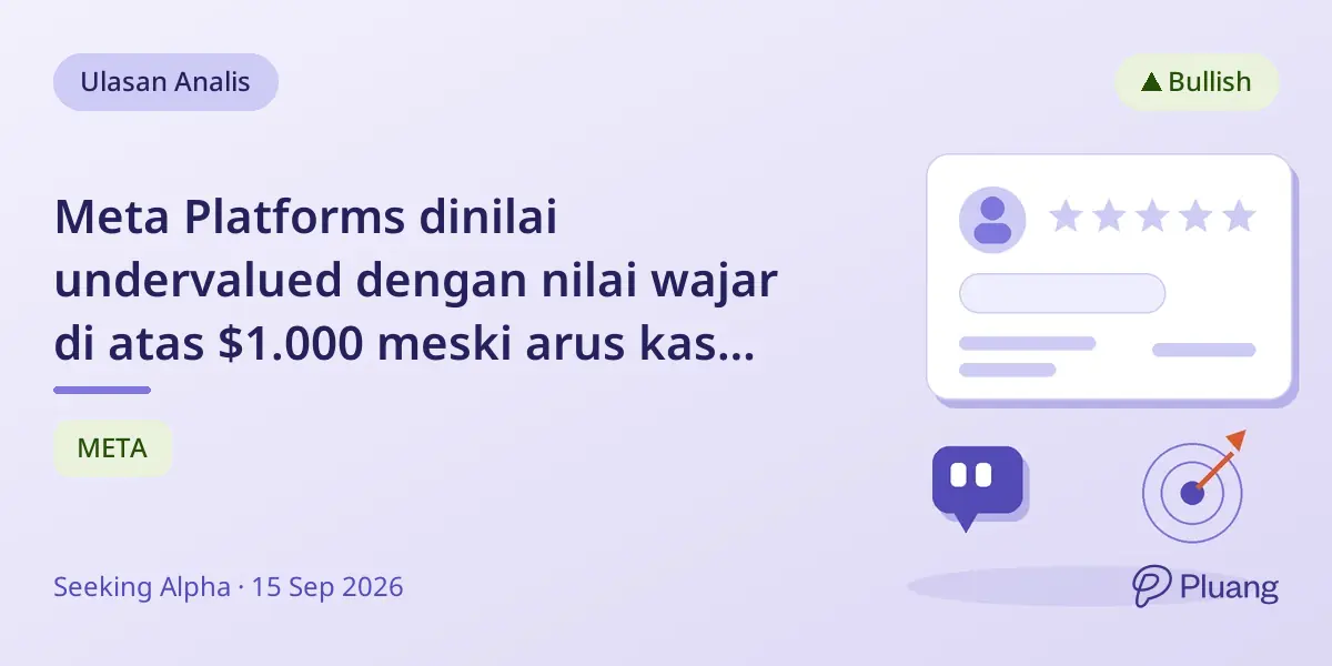 Meta Platforms dinilai undervalued dengan nilai wajar di atas $1.000 meski arus kas jangka pendek turun