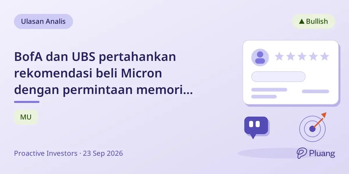 BofA dan UBS pertahankan rekomendasi beli Micron dengan permintaan memori kuat dan potensi buyback saham.