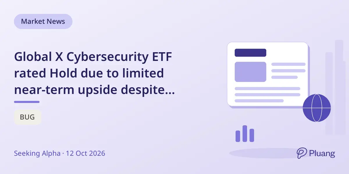 Global X Cybersecurity ETF rated Hold due to limited near-term upside despite strong sector growth.