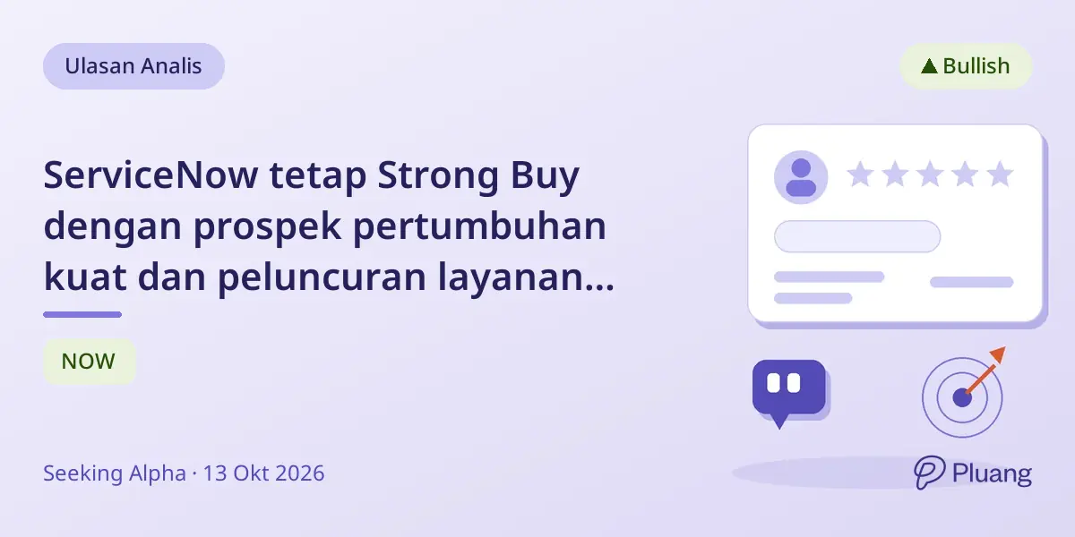 ServiceNow tetap Strong Buy dengan prospek pertumbuhan kuat dan peluncuran layanan AI baru.