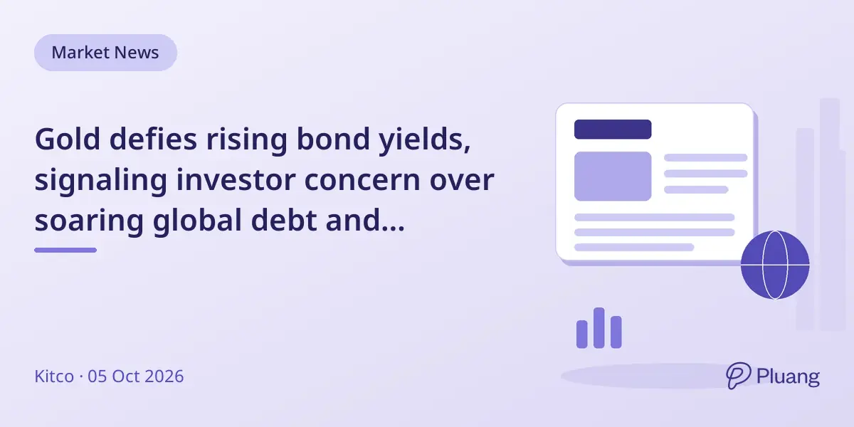Gold defies rising bond yields, signaling investor concern over soaring global debt and currency debasement.