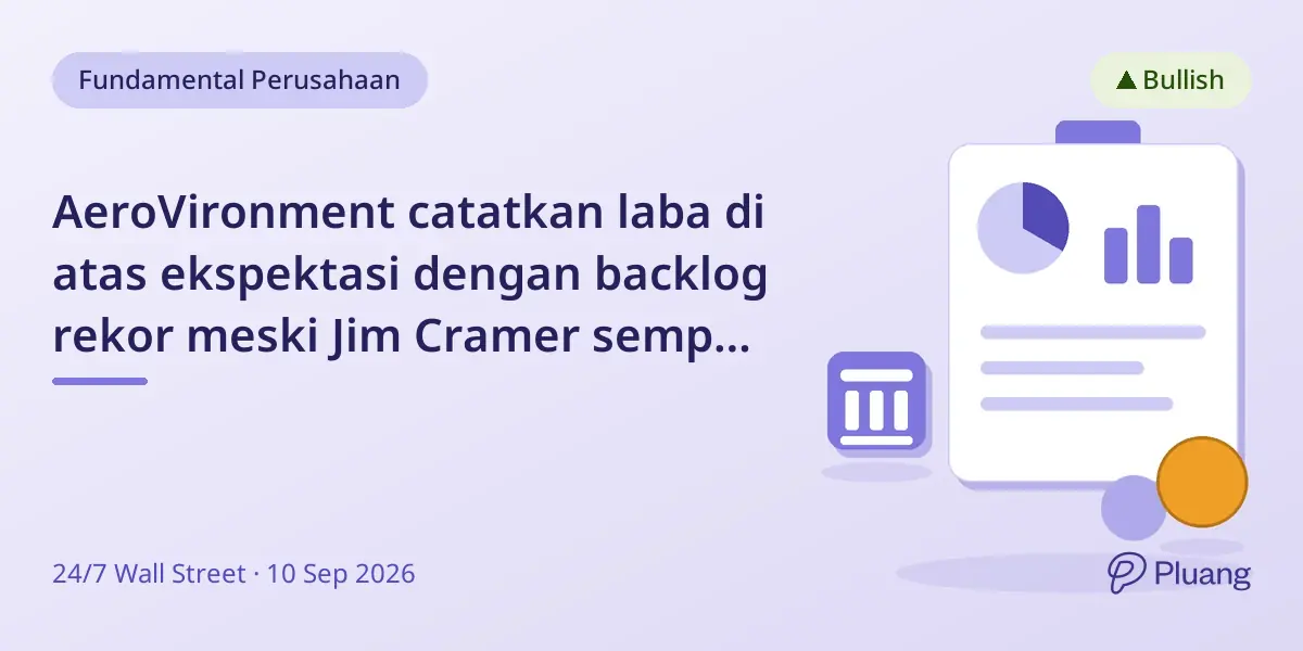 AeroVironment catatkan laba di atas ekspektasi dengan backlog rekor meski Jim Cramer sempat ragu.