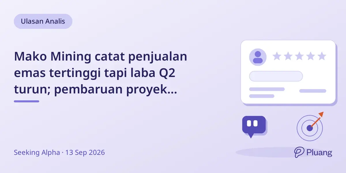 Mako Mining catat penjualan emas tertinggi tapi laba Q2 turun; pembaruan proyek penting segera hadir.