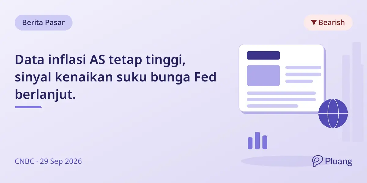 Data inflasi AS tetap tinggi, sinyal kenaikan suku bunga Fed berlanjut.