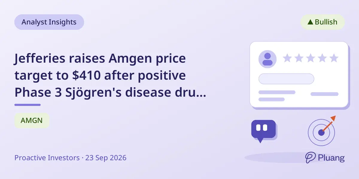Jefferies raises Amgen price target to $410 after positive Phase 3 Sjögren's disease drug data