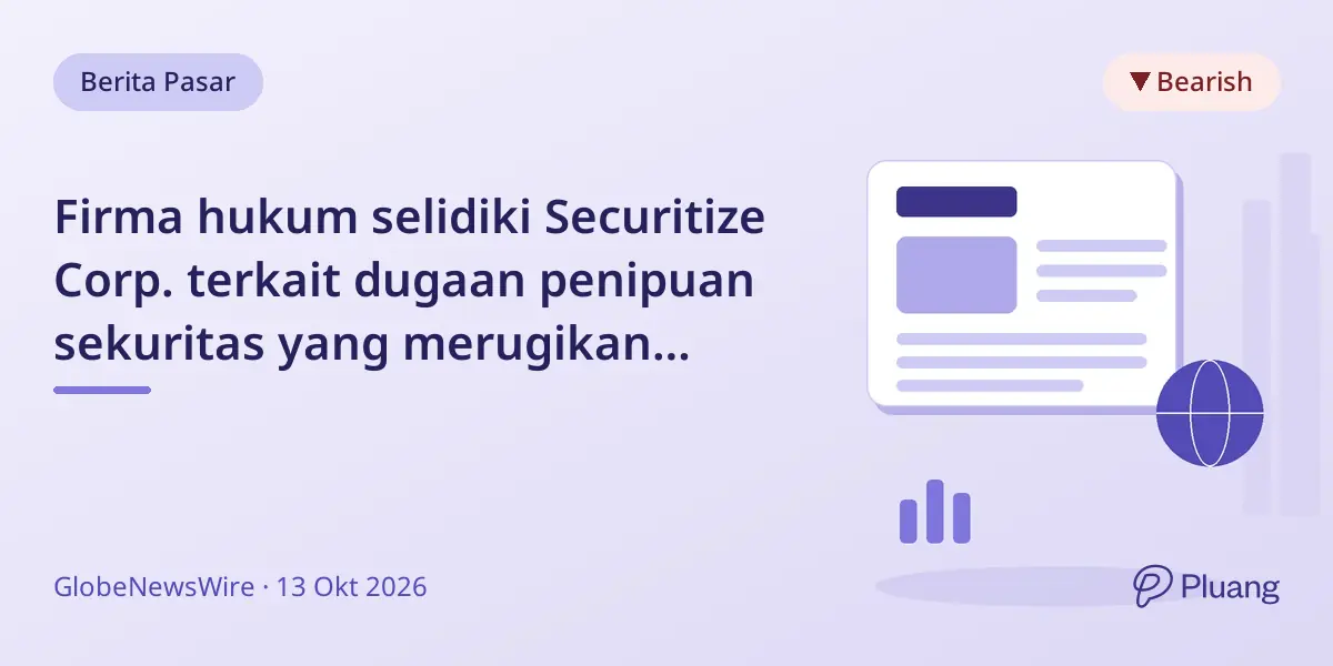 Firma hukum selidiki Securitize Corp. terkait dugaan penipuan sekuritas yang merugikan investor.