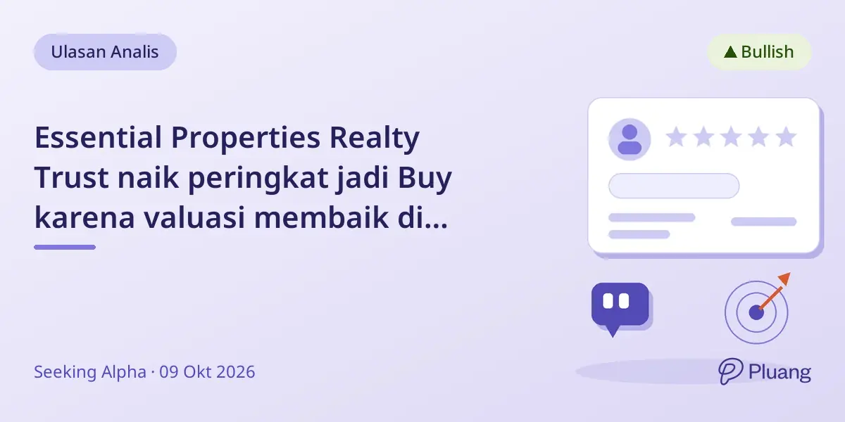 Essential Properties Realty Trust naik peringkat jadi Buy karena valuasi membaik di tengah kenaikan yield Treasury.