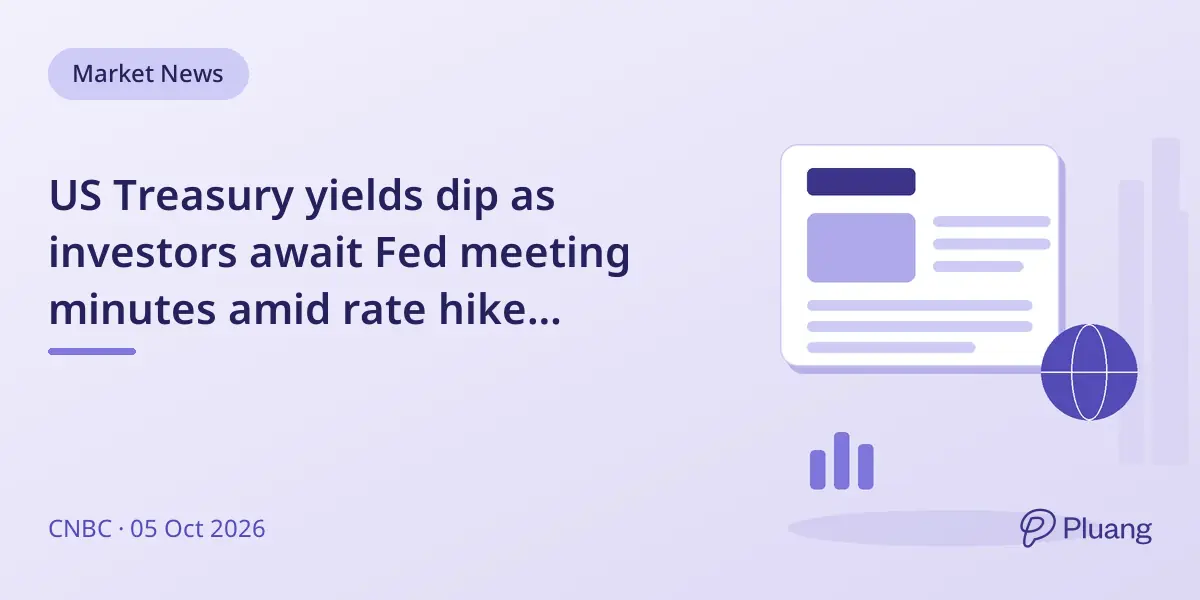 US Treasury yields dip as investors await Fed meeting minutes amid rate hike concerns.