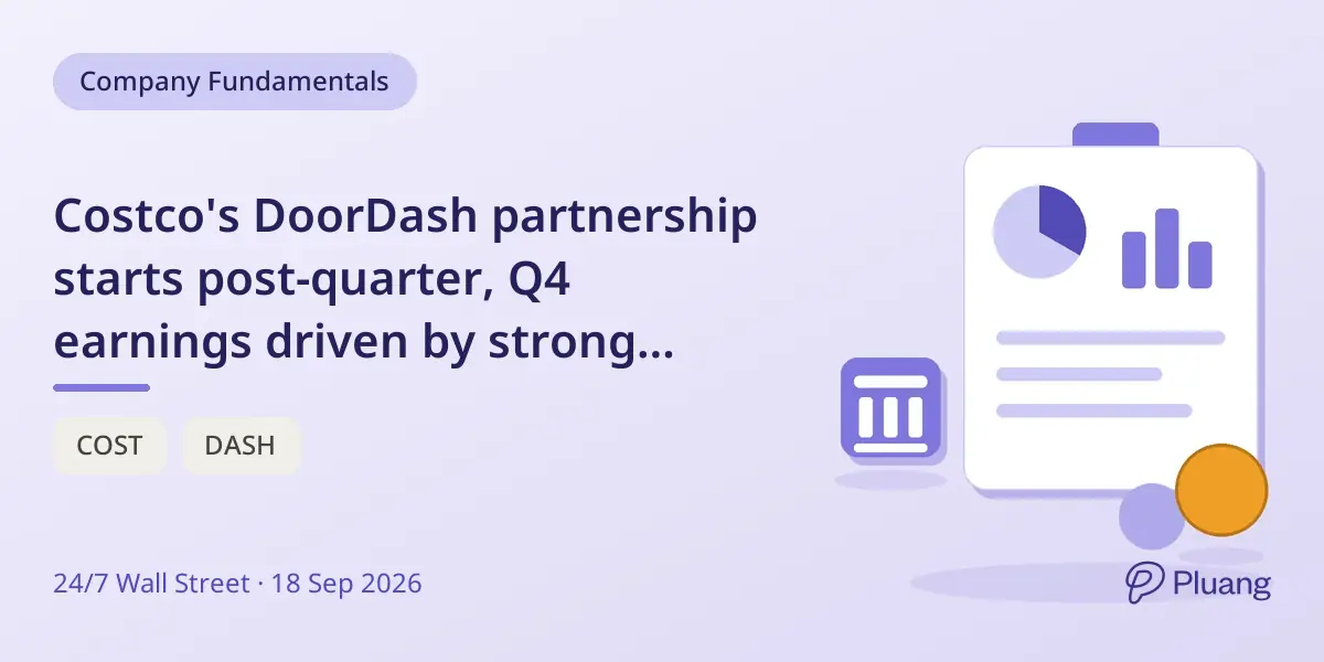 Costco's DoorDash partnership starts post-quarter, Q4 earnings driven by strong membership and digital sales.