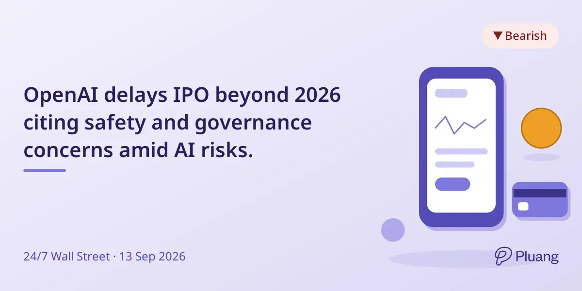 OpenAI delays IPO beyond 2026 citing safety and governance concerns amid AI risks.