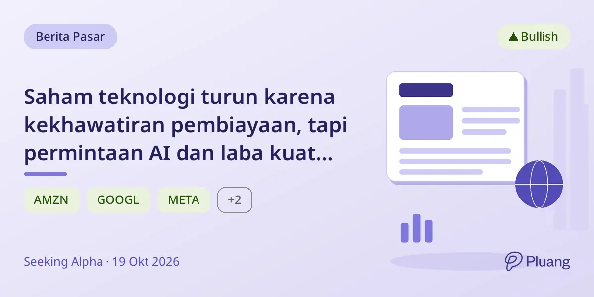 Saham teknologi turun karena kekhawatiran pembiayaan, tapi permintaan AI dan laba kuat jadi peluang beli.