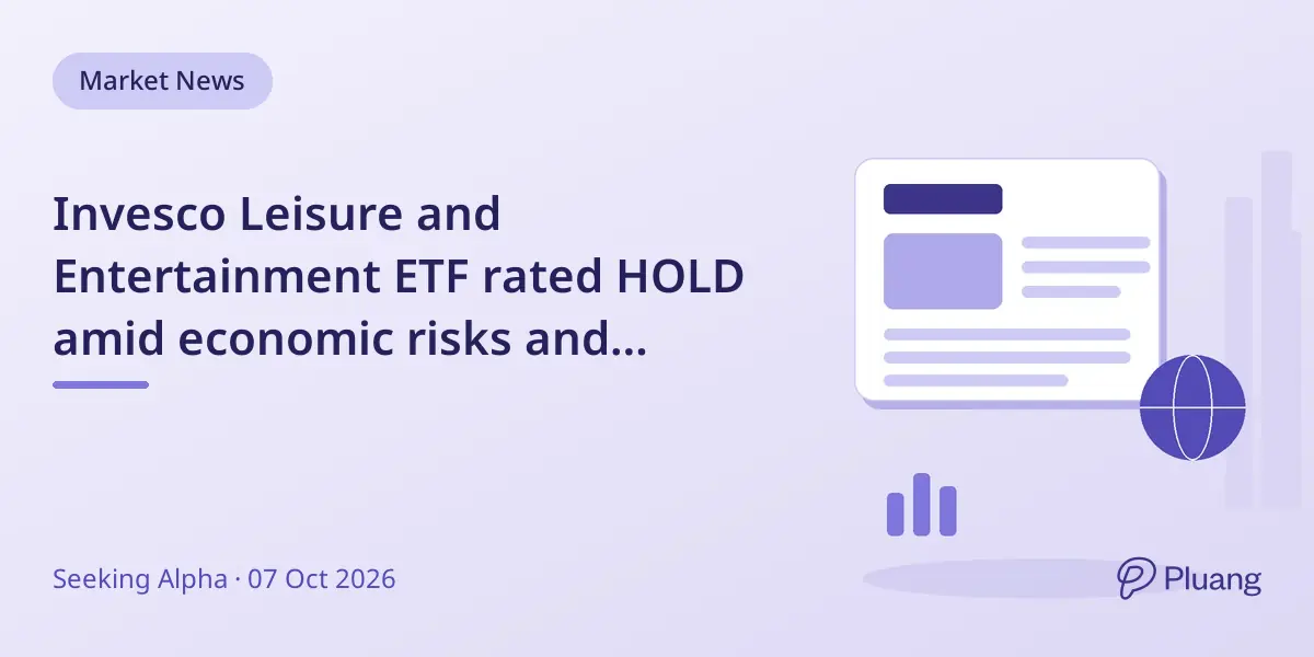 Invesco Leisure and Entertainment ETF rated HOLD amid economic risks and upcoming earnings.