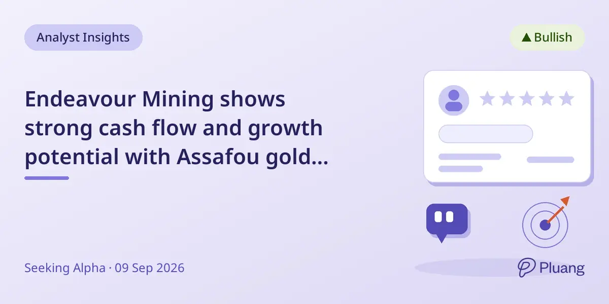 Endeavour Mining shows strong cash flow and growth potential with Assafou gold project.