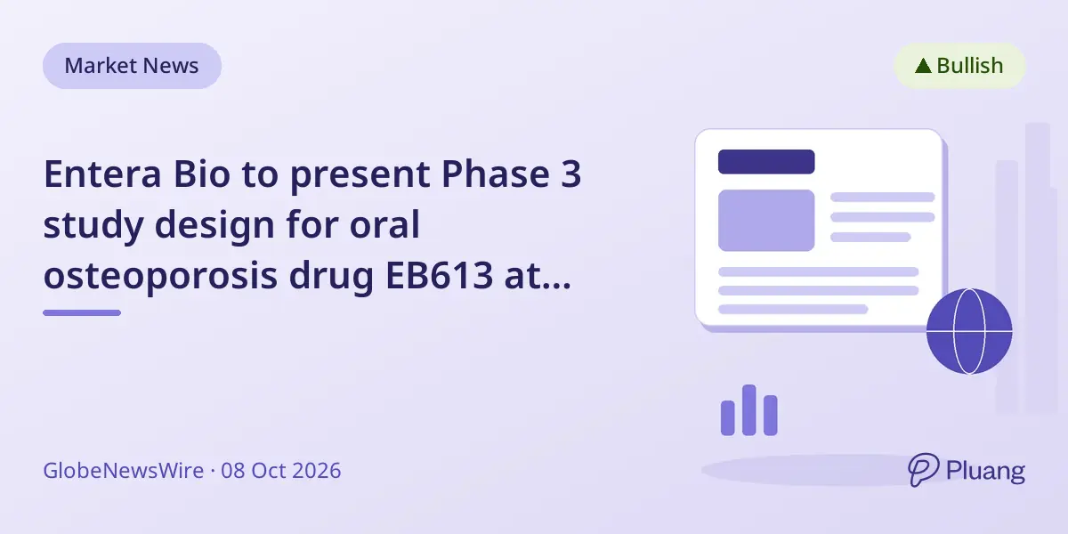 Entera Bio to present Phase 3 study design for oral osteoporosis drug EB613 at ASBMR 2026 meeting