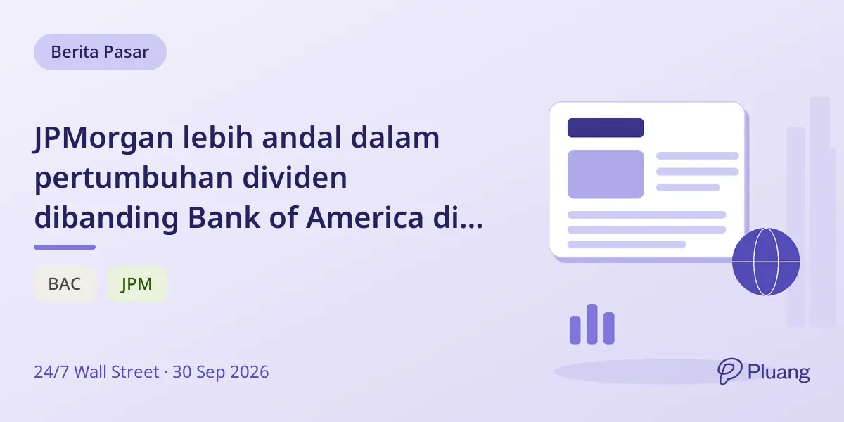 JPMorgan lebih andal dalam pertumbuhan dividen dibanding Bank of America di tengah risiko pasar.