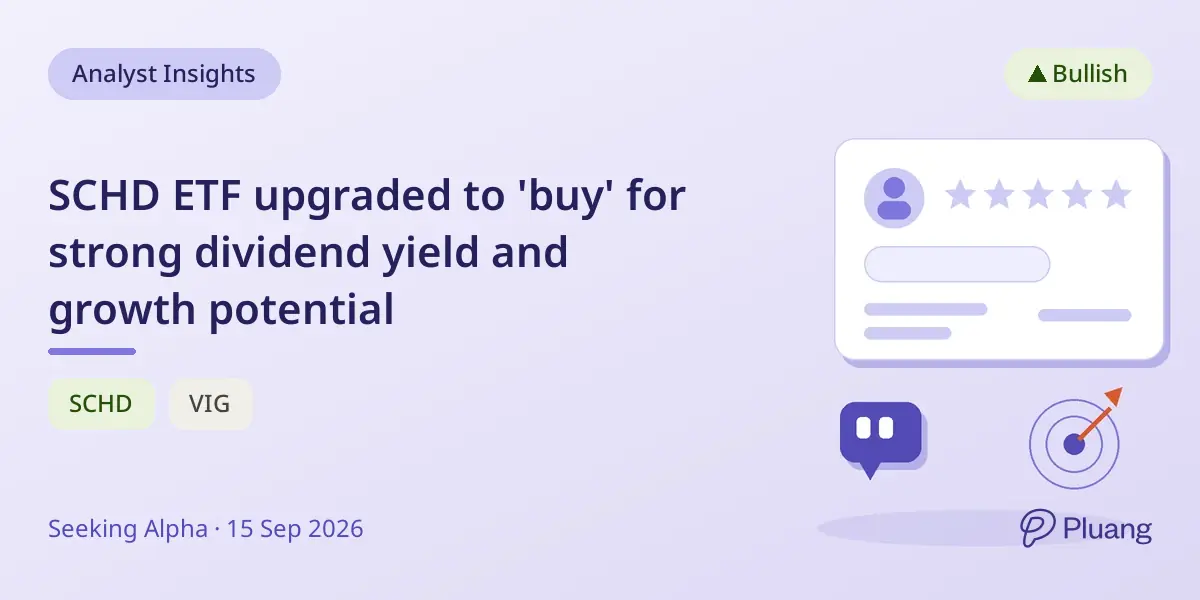 SCHD ETF upgraded to 'buy' for strong dividend yield and growth potential
