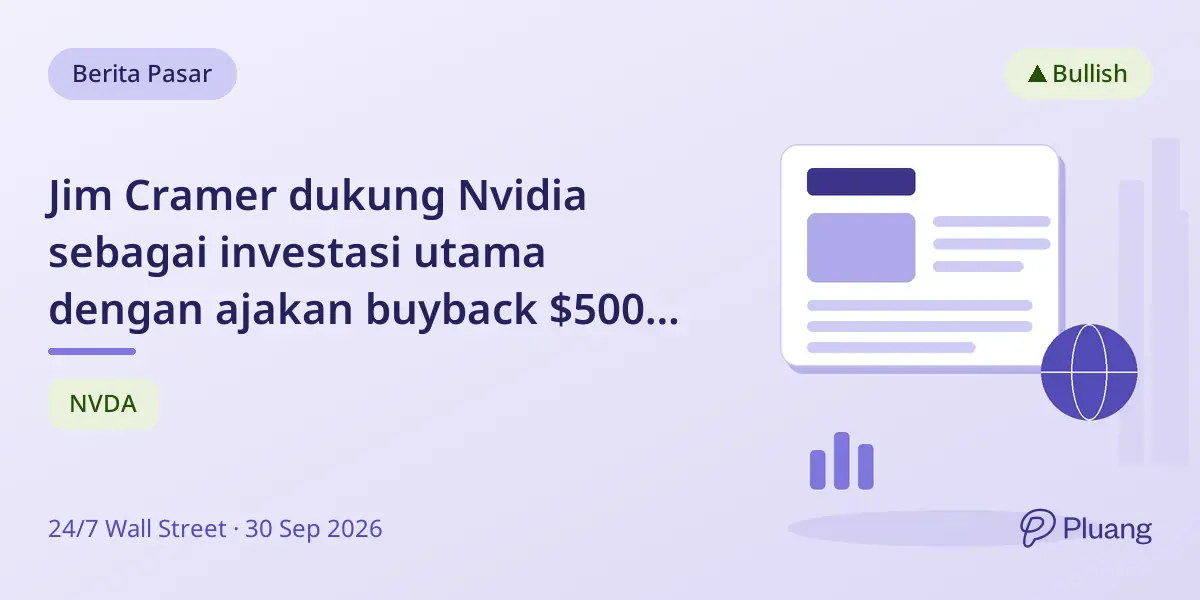 Jim Cramer dukung Nvidia sebagai investasi utama dengan ajakan buyback $500 miliar di tengah pertumbuhan kuat.