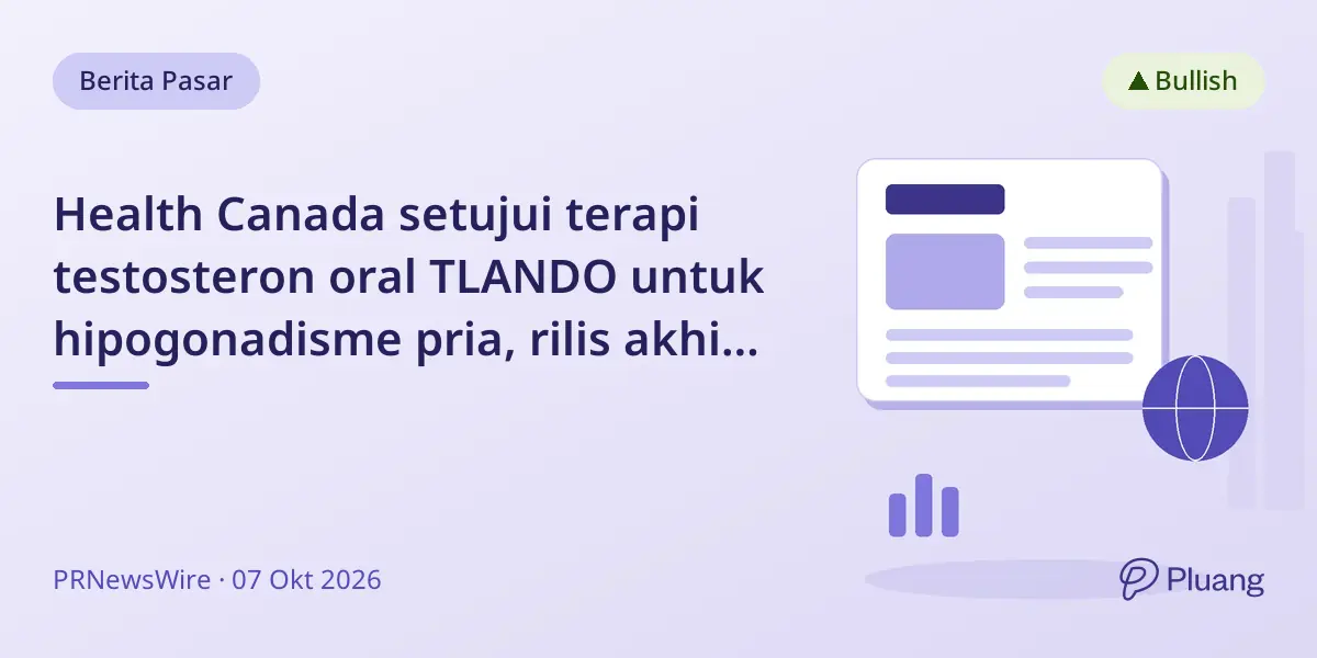 Health Canada setujui terapi testosteron oral TLANDO untuk hipogonadisme pria, rilis akhir 2026.