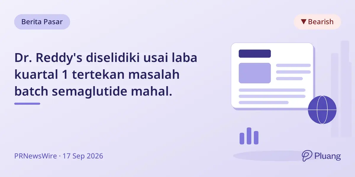 Dr. Reddy's diselidiki usai laba kuartal 1 tertekan masalah batch semaglutide mahal.