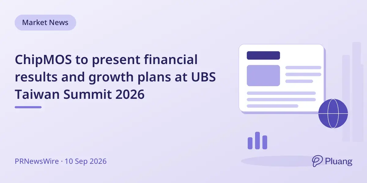 ChipMOS to present financial results and growth plans at UBS Taiwan Summit 2026