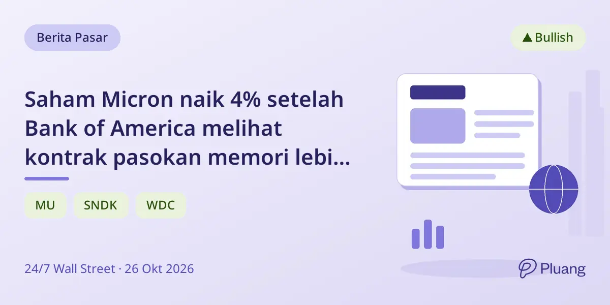Saham Micron naik 4% setelah Bank of America melihat kontrak pasokan memori lebih panjang yang menstabilkan pasar.